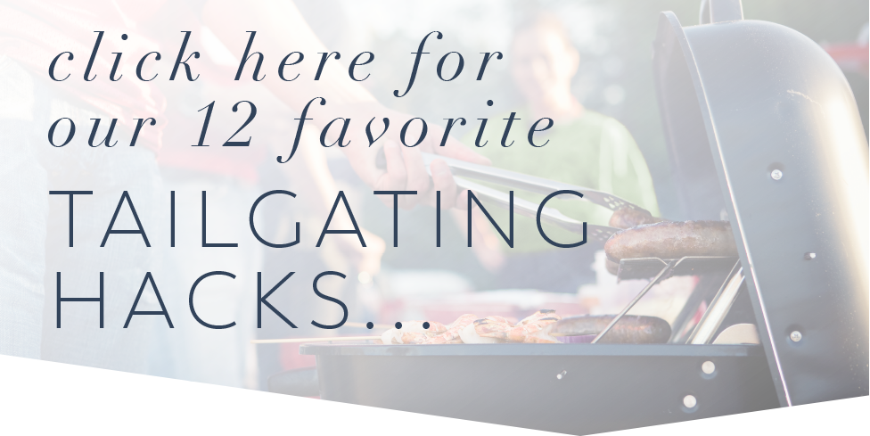 Click Here for Our 12 Favorite Tailgating Hacks