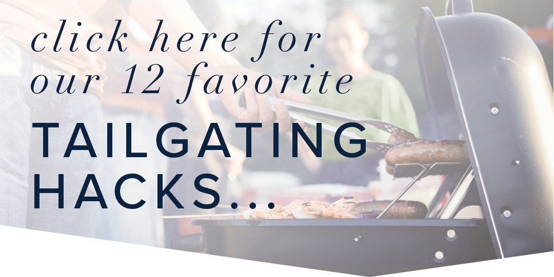 Click Here for Our Favorite Tailgating Hacks
